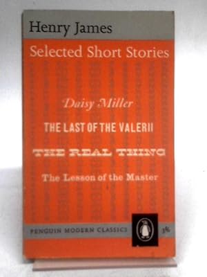 Seller image for Selected Short Stories: Daisy Miller, The Last of the Valerii, The Real Thing and The Lesson of the Master for sale by World of Rare Books