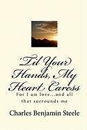 Bild des Verkufers fr TIL YOUR HANDS MY HEART CARESS zum Verkauf von moluna