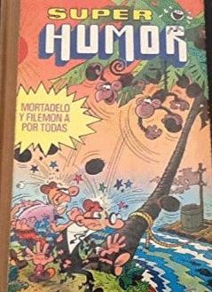 SUPER HUMOR MORTADELO Y FILEMÓN A POR TODAS (TAPA DURA/PÁGINAS AMARILLENTAS)