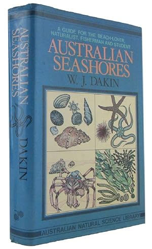 Seller image for AUSTRALIAN SEASHORES: A guide for the beach-lover, the naturalist, the shore fisherman, and the student for sale by Kay Craddock - Antiquarian Bookseller