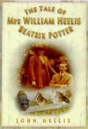 Immagine del venditore per The Tale of Mrs.William Heelis: Beatrix Potter venduto da WeBuyBooks