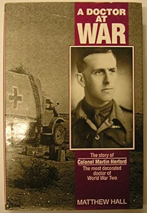Seller image for A Doctor at War: Story of Colonel Martin Herford - The Most Decorated Doctor of World War Two for sale by WeBuyBooks