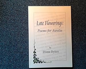 Seller image for Late Flowerings: Poems for Aurelia for sale by WeBuyBooks