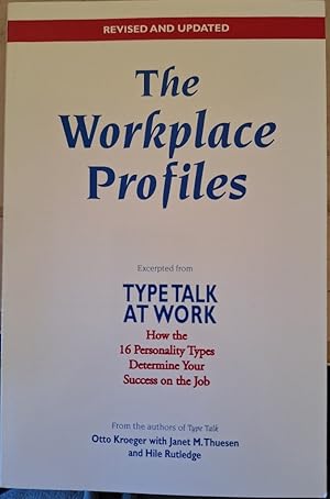 Bild des Verkufers fr THE WORKPLACE PROFILES. EXCERPTED FROM TYPE TALK AT WORK. HOW THE 16 PERSONALITY TYPES DETERMINE YOUR SUCCESS ON THE JOB. zum Verkauf von Libreria Lopez de Araujo