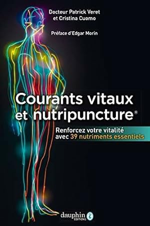 Bild des Verkufers fr Courants vitaux et nutripuncture: renforcer votre vitalit avec 39 nutriments essentiels zum Verkauf von Dmons et Merveilles