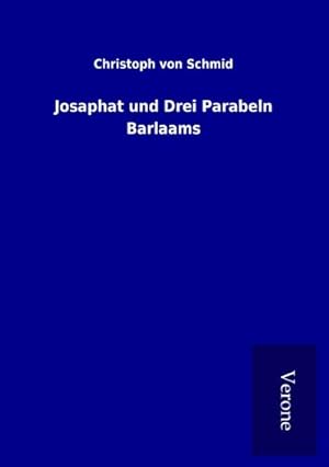 Bild des Verkufers fr Josaphat und Drei Parabeln Barlaams zum Verkauf von Rheinberg-Buch Andreas Meier eK