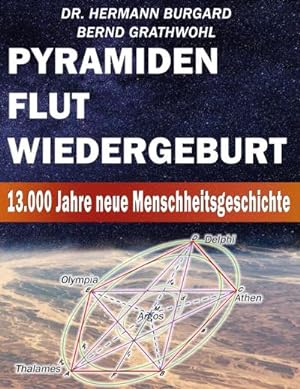 Bild des Verkufers fr Pyramiden, Flut und Wiedergeburt: 13.000 Jahre neue Menschheitsgeschichte zum Verkauf von Rheinberg-Buch Andreas Meier eK