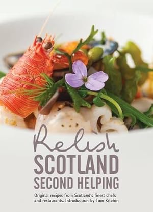 Bild des Verkufers fr Relish Scotland - Second Helping: Original Recipes from Scotland's Finest Chefs and Restaurants: v. 2 zum Verkauf von WeBuyBooks