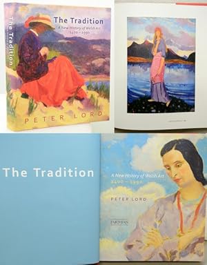 THE TRADITION. A New History of Welsh Art 1400-1990. Foreword by M. Wynn Thomas.