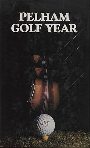 Seller image for PELHAM GOLF YEAR 1981 - FIRST EDITION for sale by Sportspages