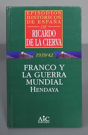 Bild des Verkufers fr Franco y la Guerra Mundial. Ricardo de la Cierva zum Verkauf von EL DESVAN ANTIGEDADES