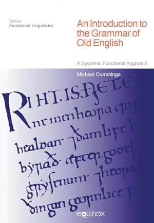 Bild des Verkufers fr An Introduction to the Grammar of Old English: A Systemic Functional Approach (Functional Linguistics) zum Verkauf von WeBuyBooks