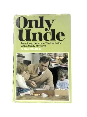 Seller image for Only Uncle: Peter Lloyd Jeffcock for sale by World of Rare Books