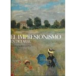 Bild des Verkufers fr El Impresionismo En Detalle/ the Impressionism in Detail zum Verkauf von WeBuyBooks