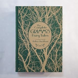 The Complete Grimm's Fairy Tales. Illustrated by Arthur Rackham