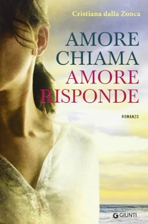 Bild des Verkufers fr Amore chiama amore risponde zum Verkauf von WeBuyBooks