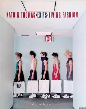 Imagen del vendedor de Katrin Thomas: Exits: Living Fashion a la venta por Klondyke