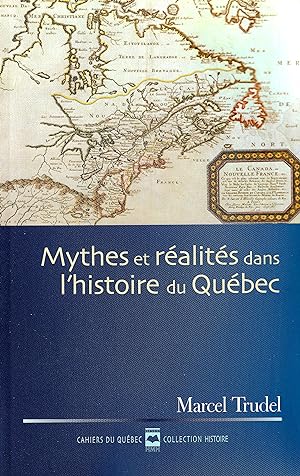 Mythes et réalités dams l'histoire du Québec