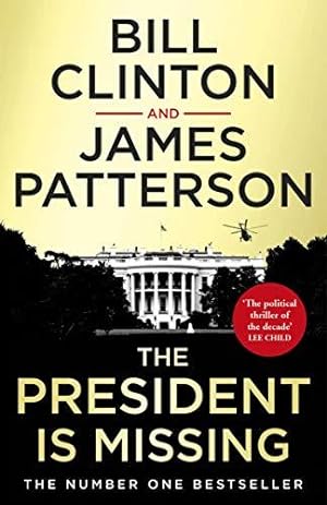 Imagen del vendedor de The President is Missing: The political thriller of the decade (Bill Clinton & James Patterson stand-alone thrillers, 1) a la venta por WeBuyBooks 2