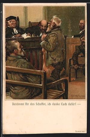 Bild des Verkufers fr Knstler-Ansichtskarte Arthur Heyer: Bestimmt Ihr das Schaffot, ich danke Euch dafr!, Mann vor einem Richter zum Verkauf von Bartko-Reher