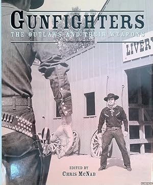 Bild des Verkufers fr Gunfighters: The Outlaws and Their Weapons zum Verkauf von Klondyke