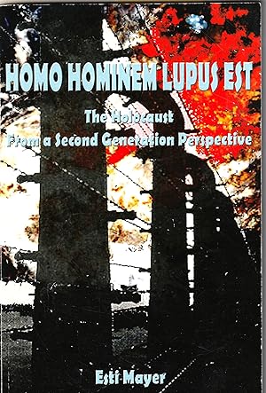 Homo Hominen Lupus est The Holocaust from a Second Generation Perpective