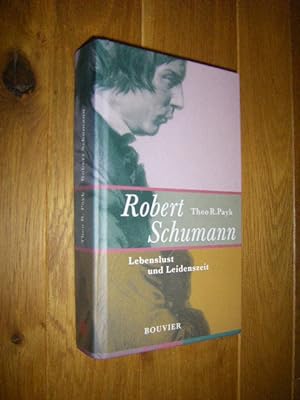 Image du vendeur pour Robert Schumann. Lebenslust und Leidenszeit mis en vente par Versandantiquariat Rainer Kocherscheidt