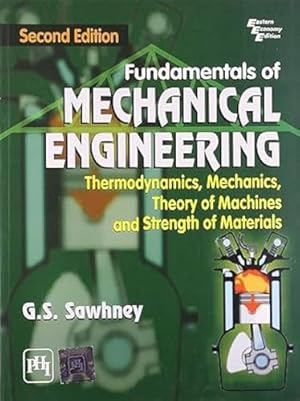 Bild des Verkufers fr Fundamentals of Mechanical Engineering: Thermodynamics, Mechanics, Theory of Machines and Strength of Materials zum Verkauf von WeBuyBooks