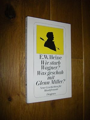 Wie starb Wagner  Was geschah mit Glenn Miller  Neue Geschichten für Musikfreunde