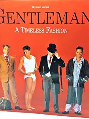 Bild des Verkufers fr The Gentleman: A Timeless Fashion. The Guide to International Men's Fashion zum Verkauf von WeBuyBooks