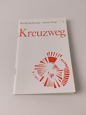 Seller image for Kreuzweg unseres Herrn : Berufe der Kirche - Unsere Sorge, Heft 2 for sale by BcherBirne