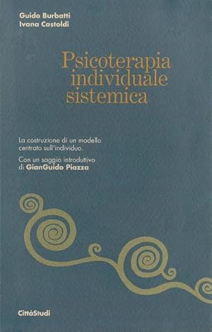 Immagine del venditore per Psicoterapia individuale sistemica. La costruzione di un modello centrato sull'individuo venduto da PRISCA