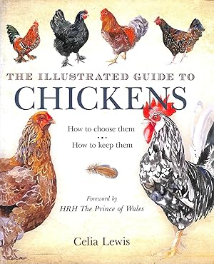Bild des Verkufers fr The Illustrated Guide to Chickens: How to Choose Them - How to Keep Them zum Verkauf von M Godding Books Ltd