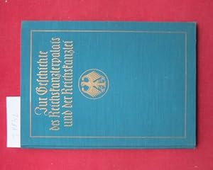 Seller image for Zur Geschichte der Reichskanzlerpalais Reichskanzlei : [Festschrift zur Grundsteinlegung d. neuen Dienstgebudes d. Reichskanzlei am 18. Mai 1928]. Hrsg. vom Staatssekr. d. Reichskanzlei [Hermann Pnder. Geleitw.: Marx] for sale by Versandantiquariat buch-im-speicher