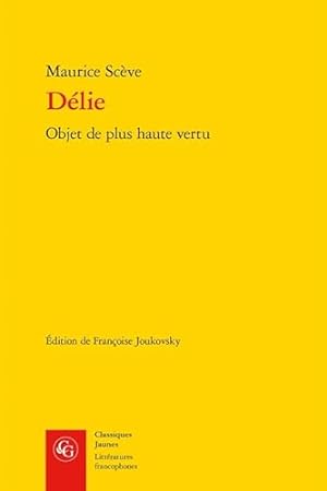 Bild des Verkufers fr Delie: Objet de Plus Haute Vertu (Litteratures Francophones) zum Verkauf von WeBuyBooks