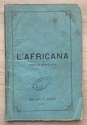 Seller image for L'Africana. Opera in cinque atti for sale by Studio bibliografico De Carlo
