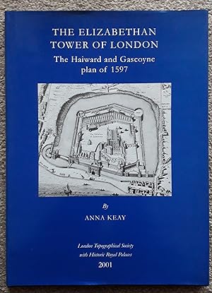 Seller image for The Elizabethan Tower of London. The Haiward and Gascoyne Plan of 1597 for sale by R. F. Barrett