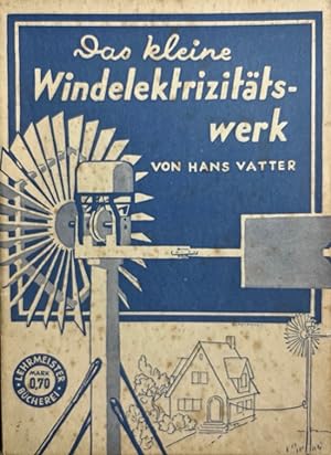 Bild des Verkufers fr Das kleine Windelektrizittswerk. Lehrmeister Bcherei. zum Verkauf von Antiquariat J. Hnteler