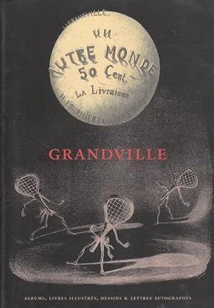 Seller image for J.J. Grandville 1803-1847. Albums, livres illustrs, dessins et lettres autographes [Collection d'un amateur,II] for sale by PRISCA