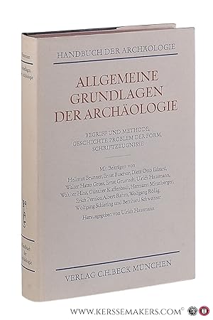 Bild des Verkufers fr Allgemeine Grundlagen der Archologie. Begriff und Methode, Geschichte, Problem der Form, Schriftzeugnisse. zum Verkauf von Emile Kerssemakers ILAB