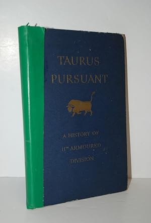 Imagen del vendedor de Taurus Pursuant A History of 11Th Armoured Division a la venta por Nugget Box  (PBFA)