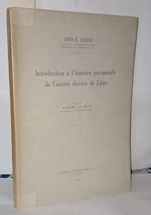 Bild des Verkufers fr Introduction  l'histoire paroissiale de l'ancien diocse de Lige zum Verkauf von Librairie Albert-Etienne