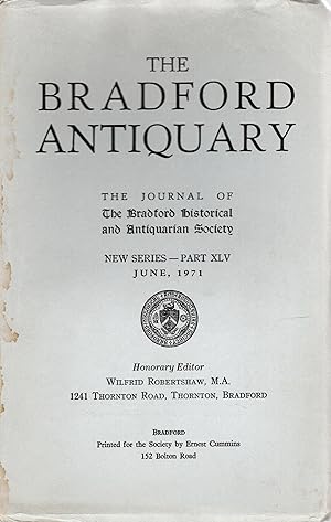 The Bradford Antiquary - The Journal of The Bradford Historical and Antiquarian Society New seies...