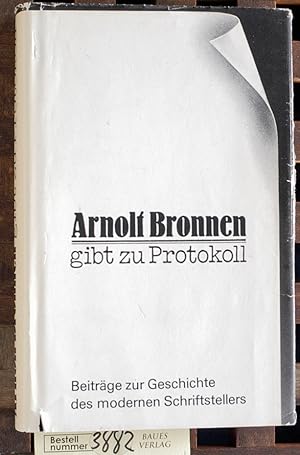 Bild des Verkufers fr Arnolt Bronnen gibt zu Protokoll Beitrge zur Geschichte des modernen Schriftstellers zum Verkauf von Baues Verlag Rainer Baues 