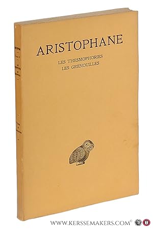 Bild des Verkufers fr Aristophane Tome IV. Les Thesmophories, Les Grenouilles. zum Verkauf von Emile Kerssemakers ILAB