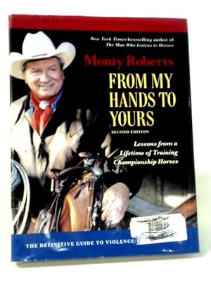 Seller image for From My Hands to Yours: Lessons from a Lifetime of Training Championship Horses for sale by World of Rare Books