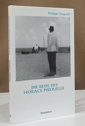 Die Reise des Horace Pirouelle. Aus dem Französischen von Manfred Metzner.