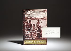 Undaunted Courage; Meriwether Lewis, Thomas Jefferson, And The Opening Of The American West