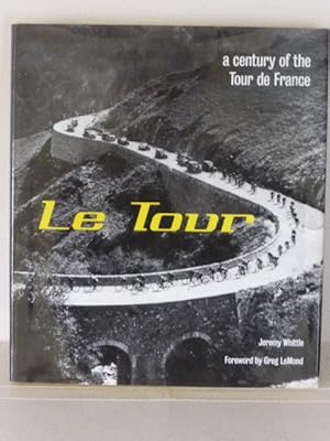 Seller image for Le Tour: A Century of the Tour de France for sale by Idle Booksellers PBFA