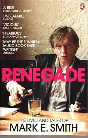 Imagen del vendedor de Renegade: The Lives and Tales of Mark E. Smith a la venta por High Street Books